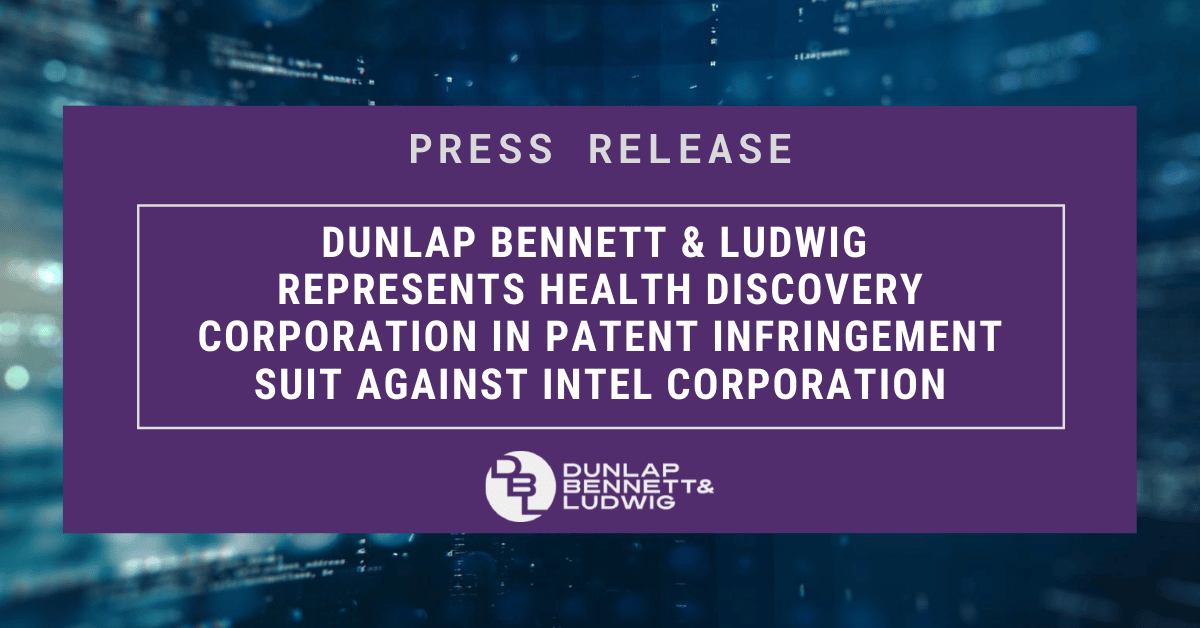 Cover image for press release titled Dunlap Bennett & Ludwig Represents Health Discovery Corporation in Patent Infringement Suit Against Intel Corporation
