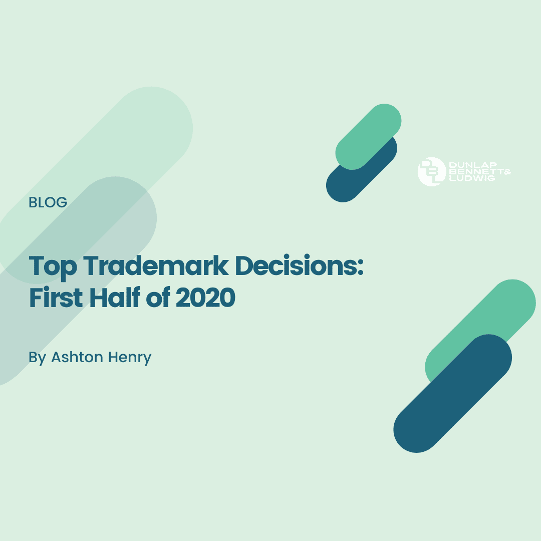Green cover image for blog Top Trademark Decisions: First Half of 2020