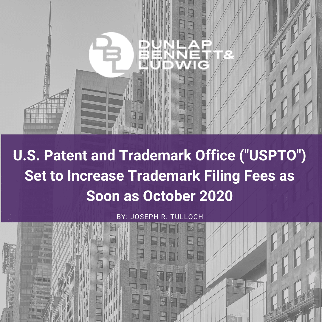 Cover image with gray buildings and purple band with text U.S. Patent and Trademark Office Set to Increase Filing Fees as Soon as October 2020