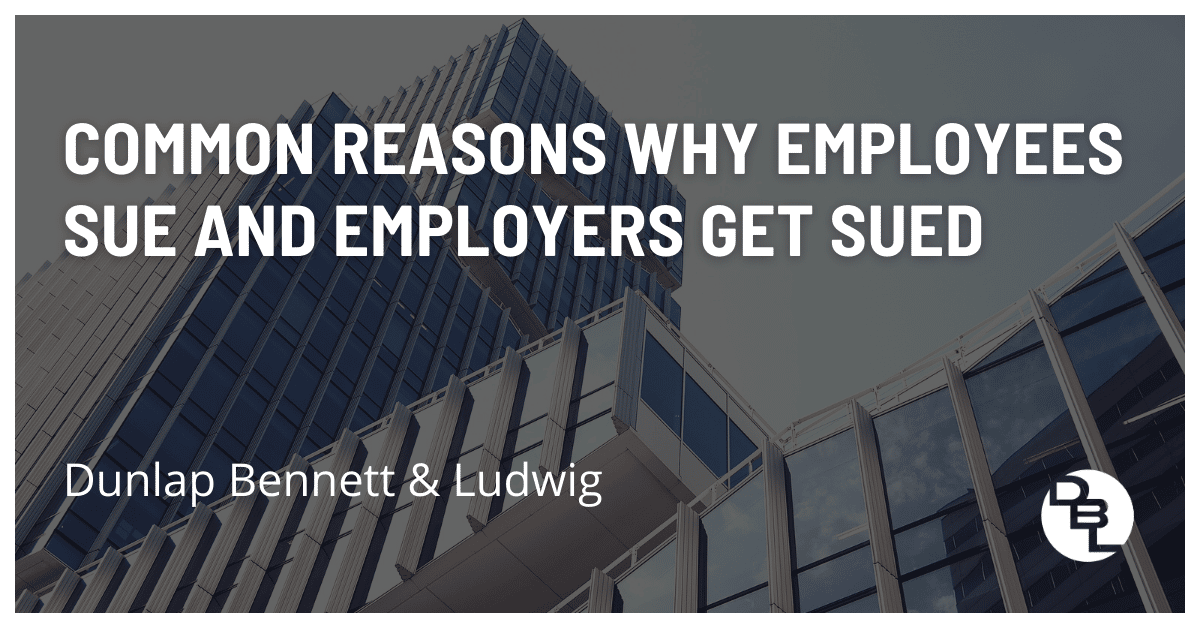 Common Reasons Why Employees Sue and Employers Get Sued