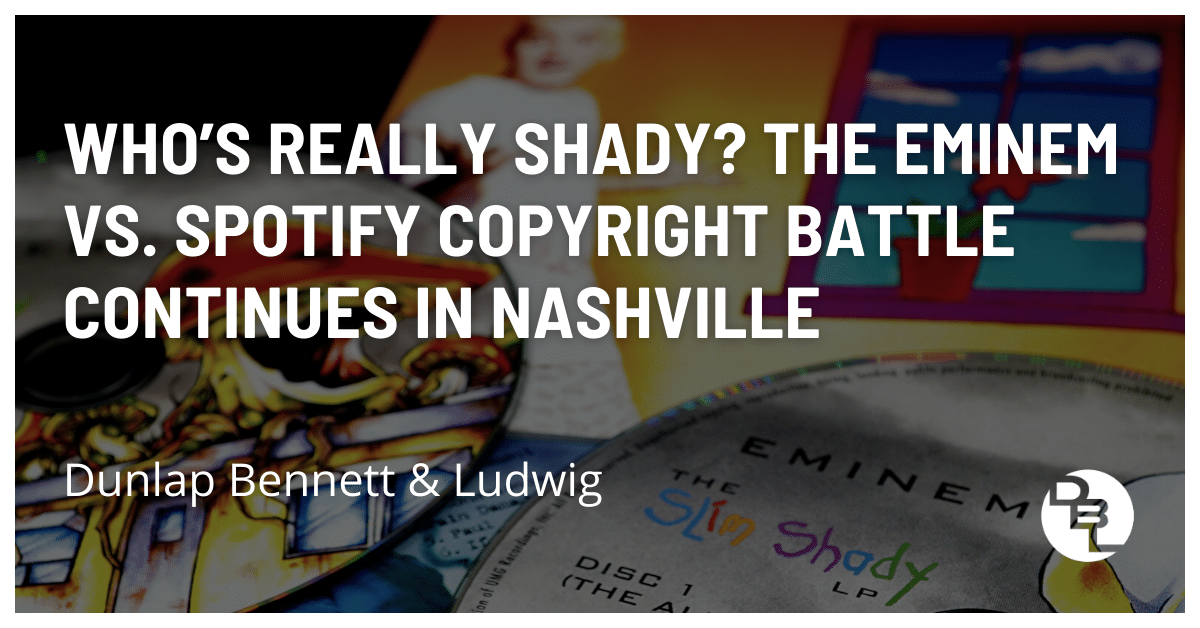 Who's Really Shady? The Eminem vs. Spotify copyright battle continues in Nashville