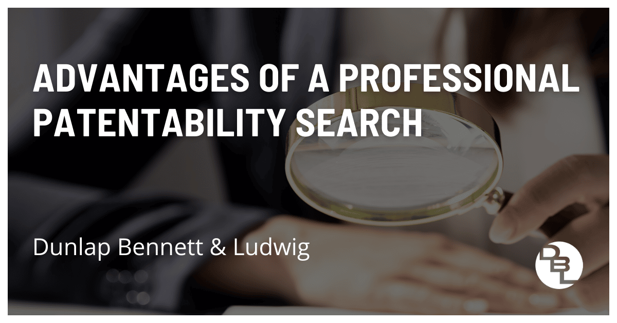 Advantages of a Professional Patentability Search