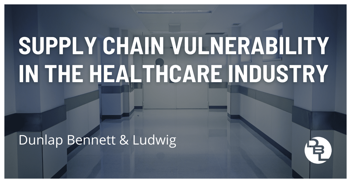 Supply Chain Vulnerability in the Healthcare Industry