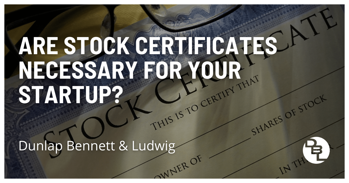 Are Stock Certificates Necessary for your Startup?