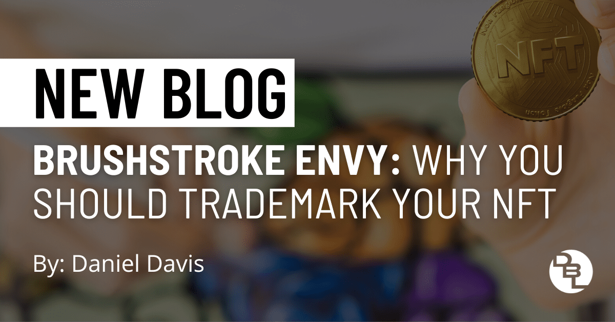 Brushstroke Envy: Why You Should Trademark your NFT