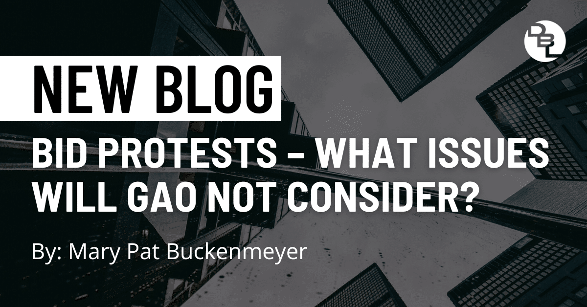 Bid Protests – What Issues Will GAO Not Consider?