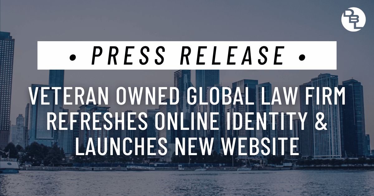 Veteran Owned Global Law Firm Refreshes Online Identity & Launches New Website