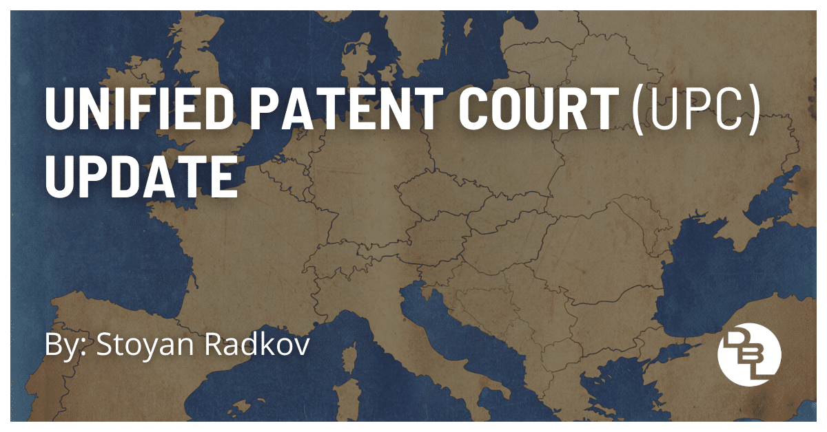 Unified Patent Court (UPC) Update