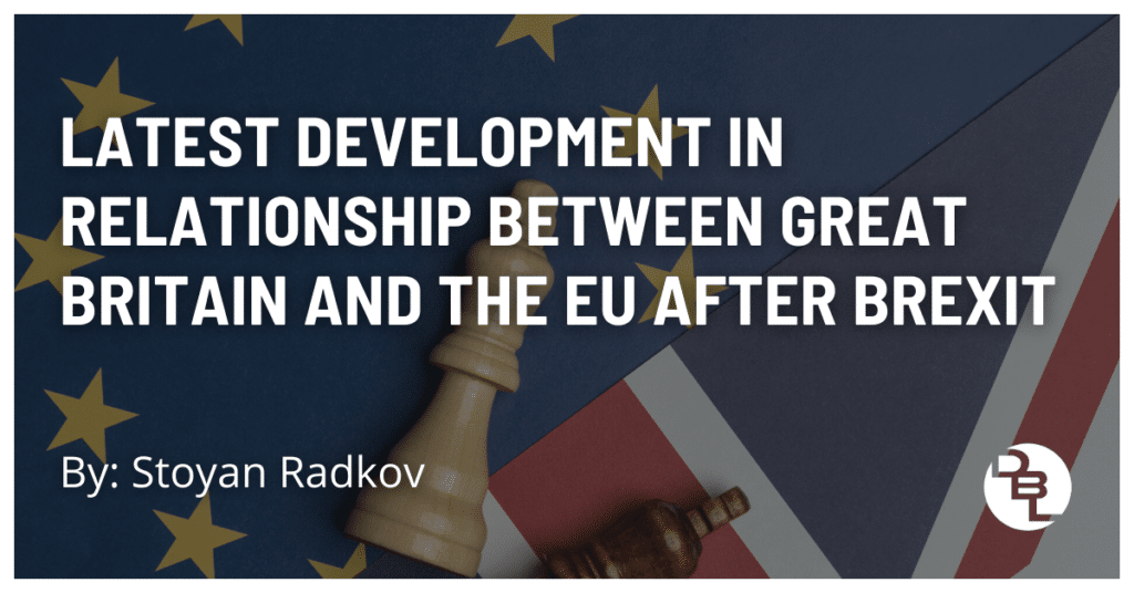 Latest Development in Relationship Between Great Britain and the EU After Brexit