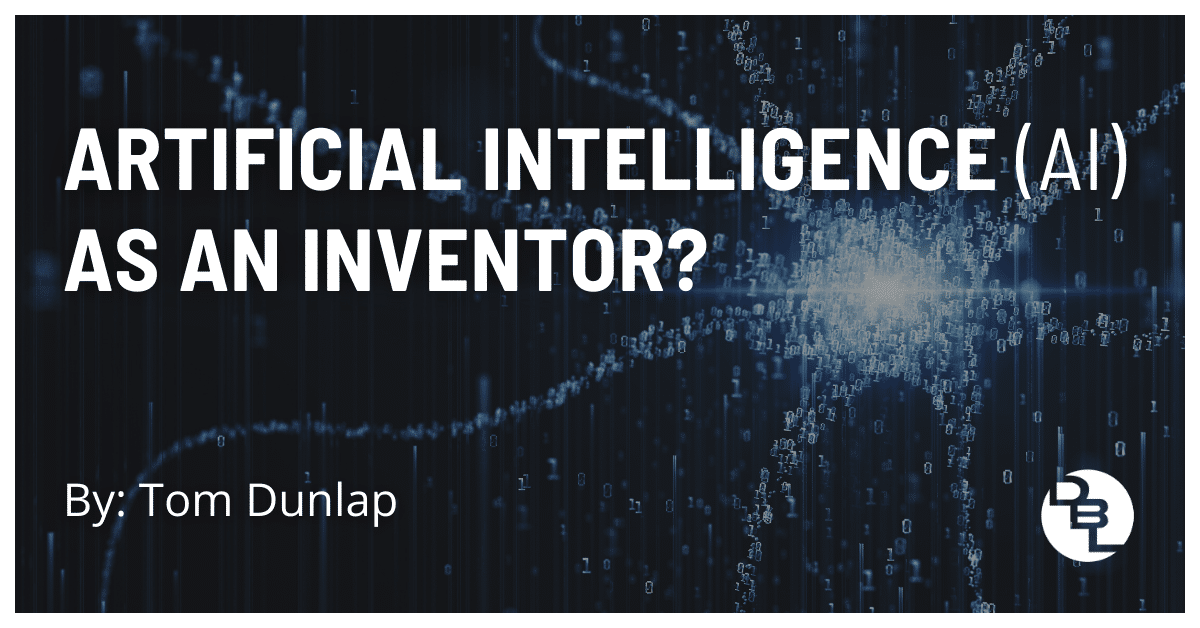 Artificial Intelligence (AI) as an Inventor?