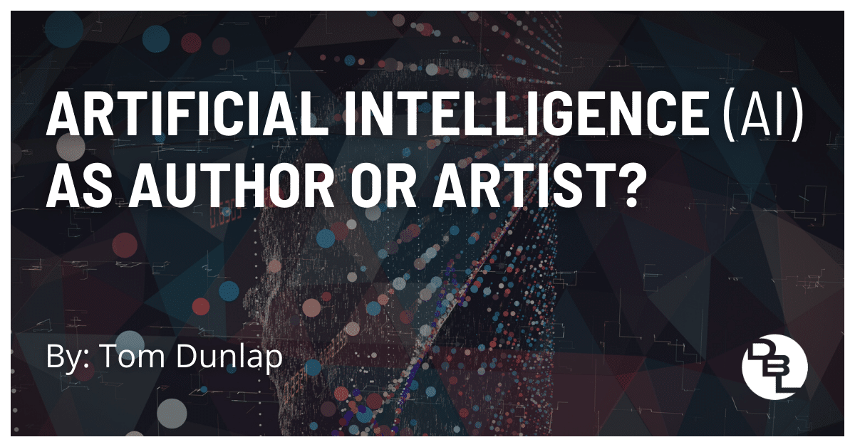 Artificial Intelligence (AI) as Author or Artist?