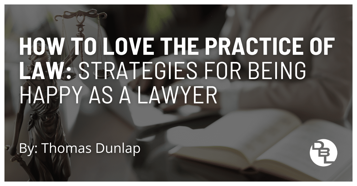 How to Love the Practice of Law