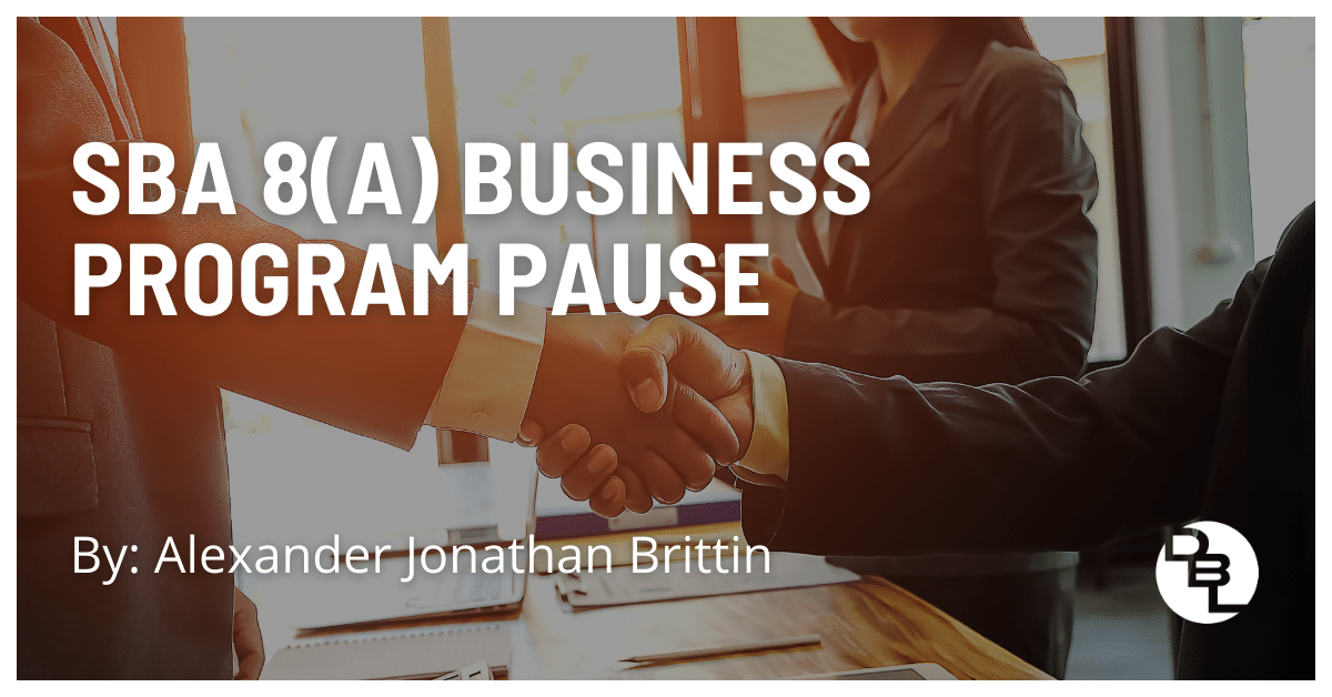 Small Business Association 8(a) Business Program Pause