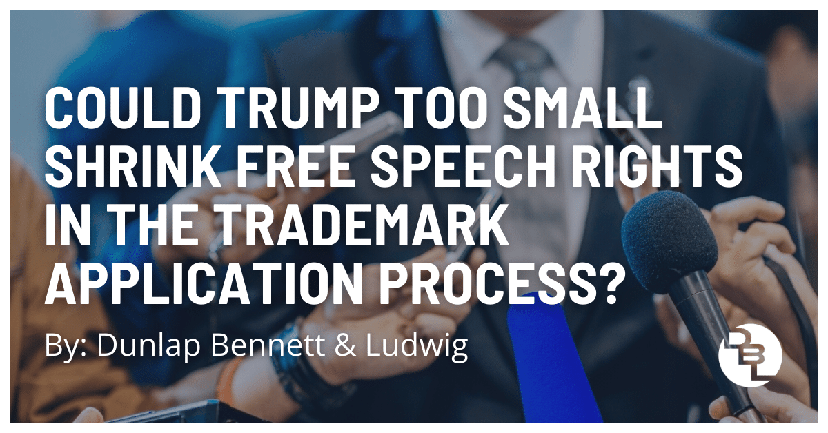 Could Trump Too Small Shrink Free Speech Rights In the Trademark Application Process?