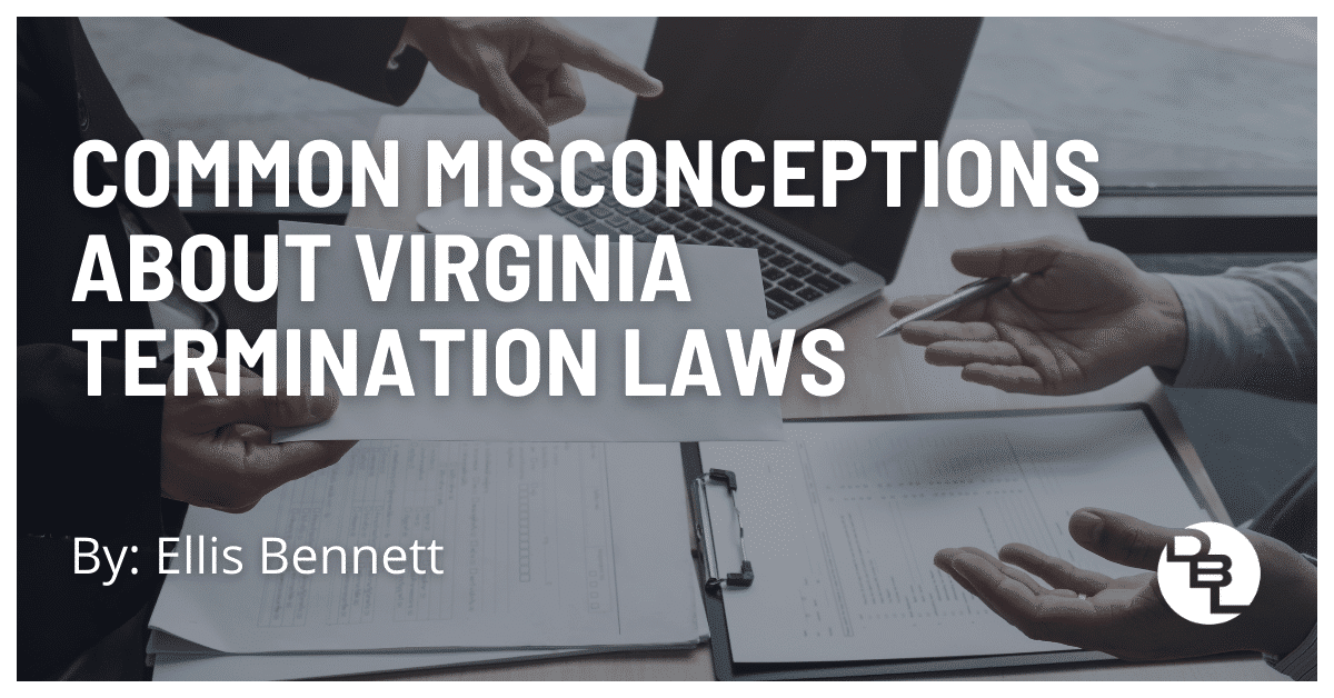 Common Misconceptions About Virginia Termination Laws