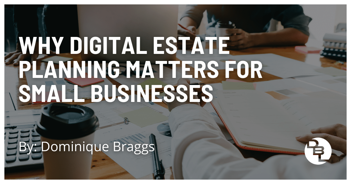 why digital estate planning matters for small business