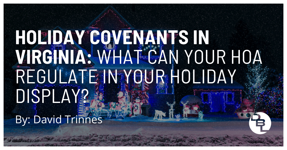 Holiday Covenants in Virginia: What can your HOA Regulate in your Holiday Display?
