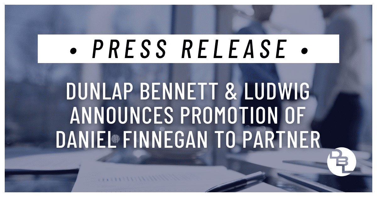 Dunlap Bennett & Ludwig Announces Promotion of Daniel Finnegan to Partner