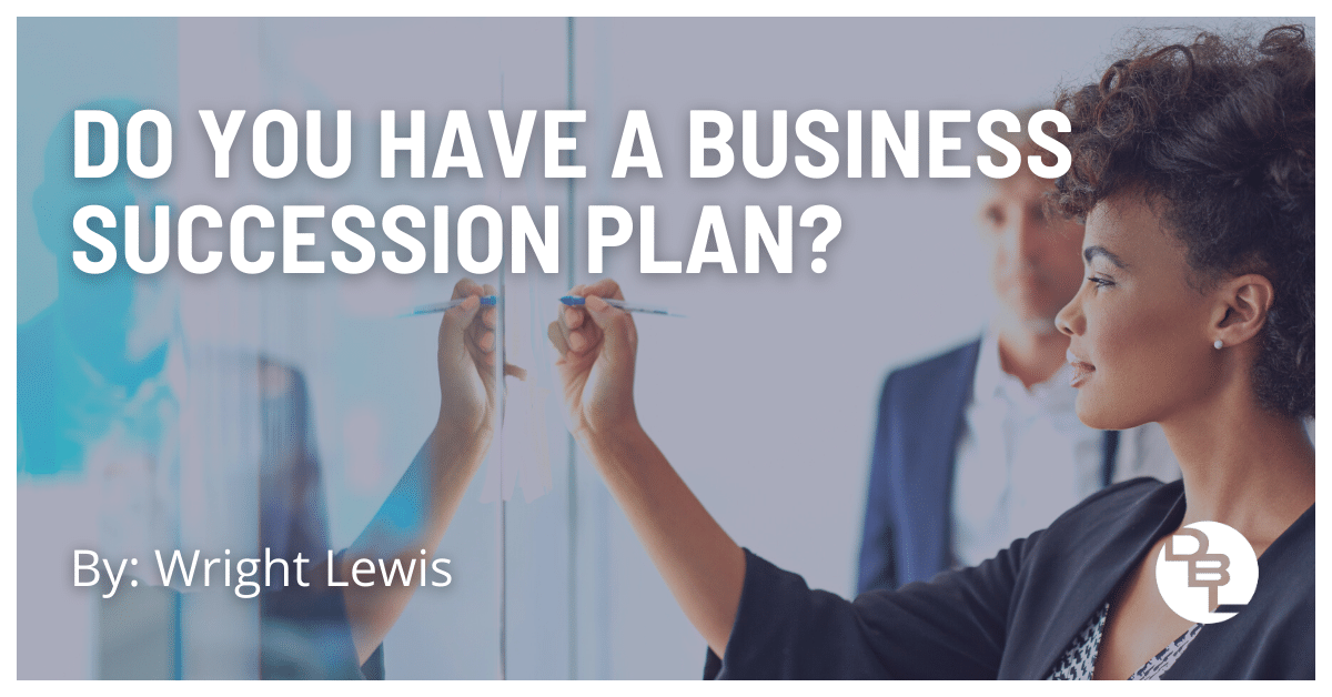 Do You Have a Business Succession Plan?