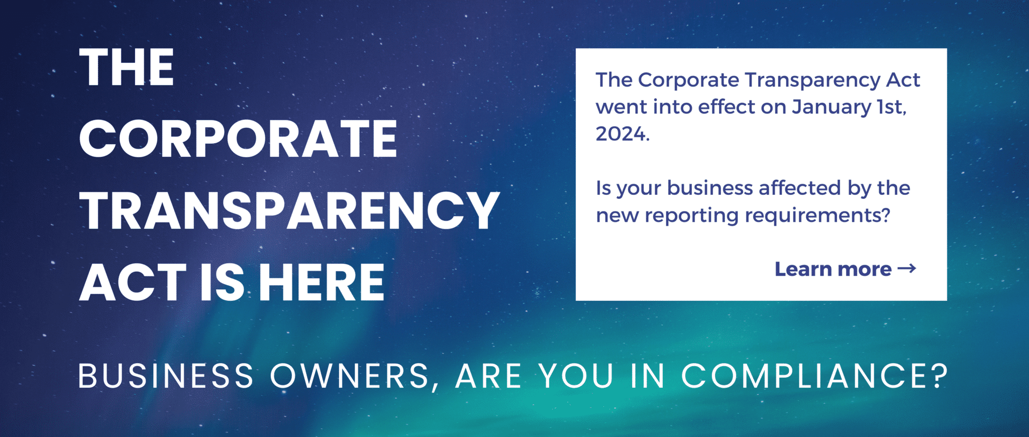 The Corporate Transparency Act Is Here. Is Your Business Affected? Learn more
