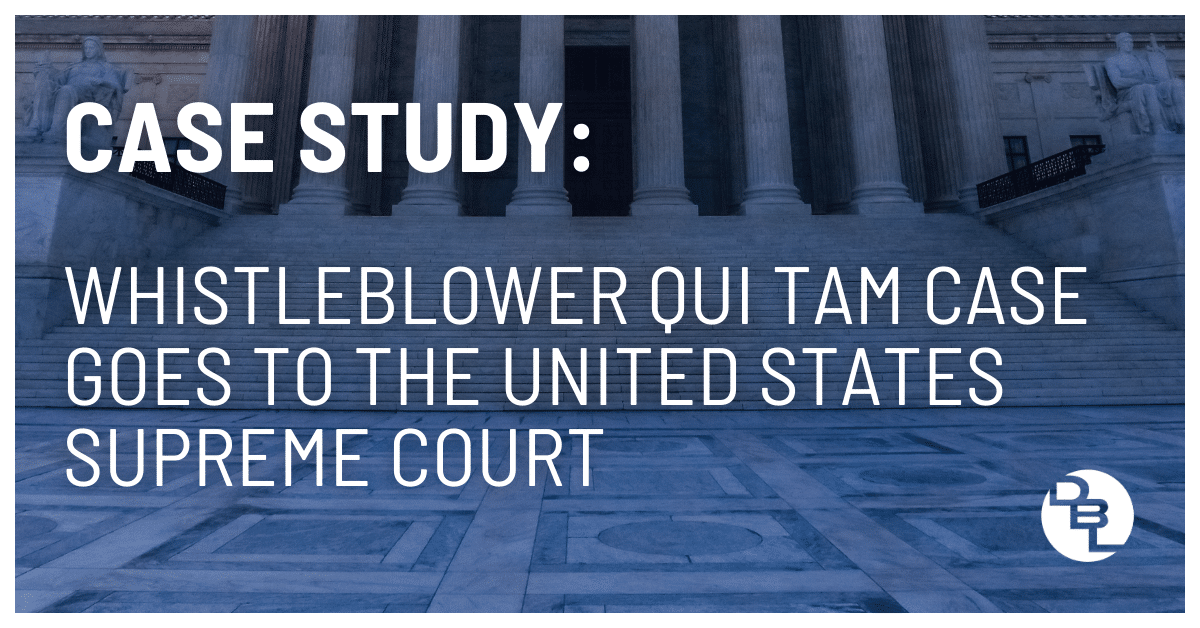 Case Study Whistleblower Qui Tam Case Goes to the United States Supreme Court