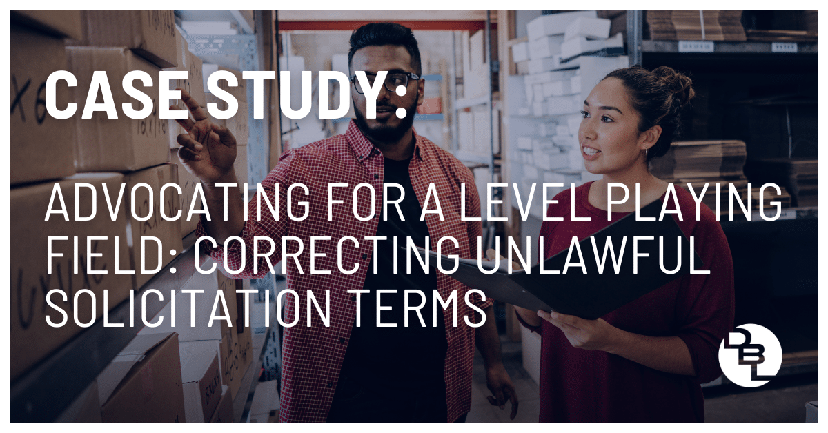 Case Study Advocating for a Level Playing Field: Correcting Unlawful Solicitation Terms