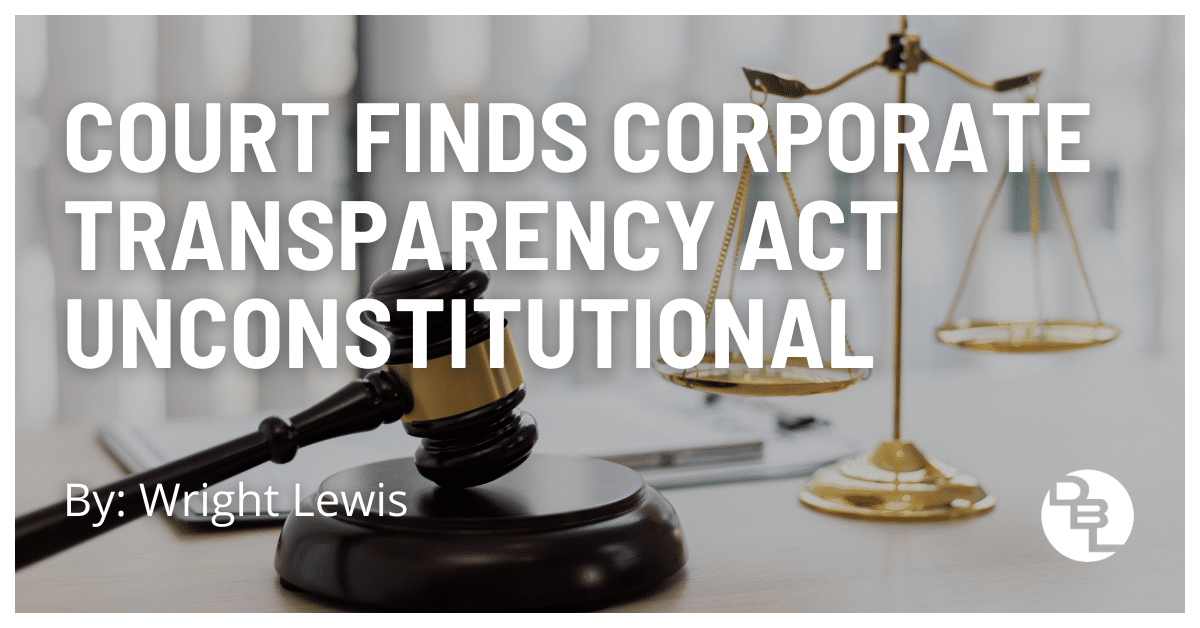 Court Finds Corporate Transparency Act Unconstitutional