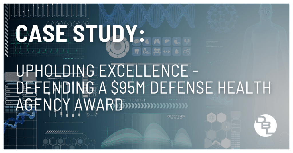 Upholding Excellence: Successfully Defending a M Defense Health Agency Award