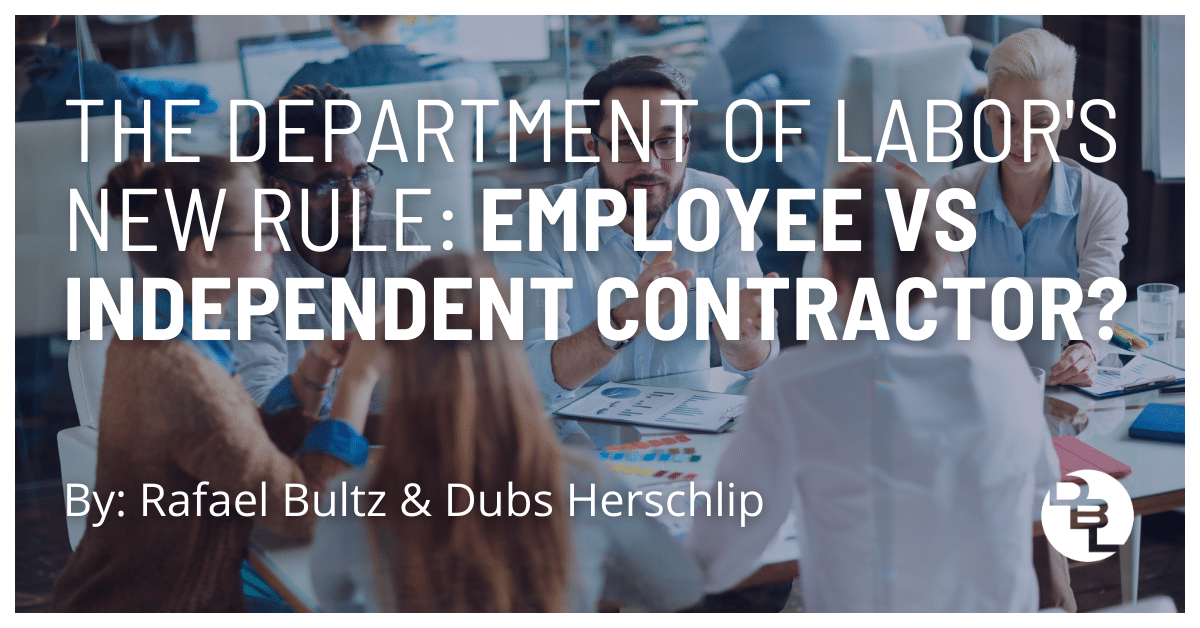 The Department of Labor's New Rule: Employee versus Independent Contractor?
