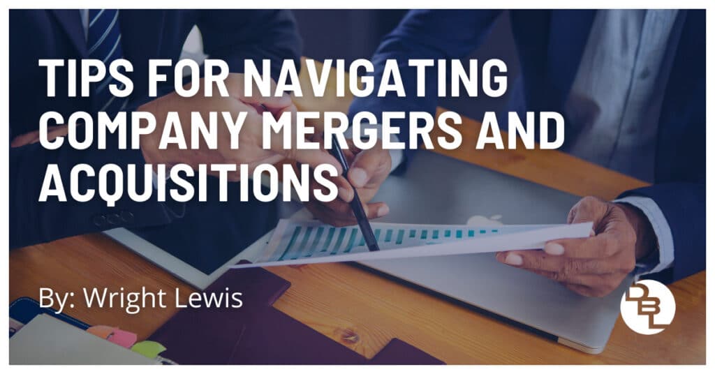 tips for navigating mergers and acquisitions