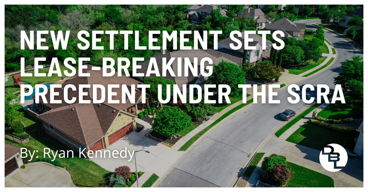 New Settlement Sets Lease-Breaking Precedent Under the SCRA