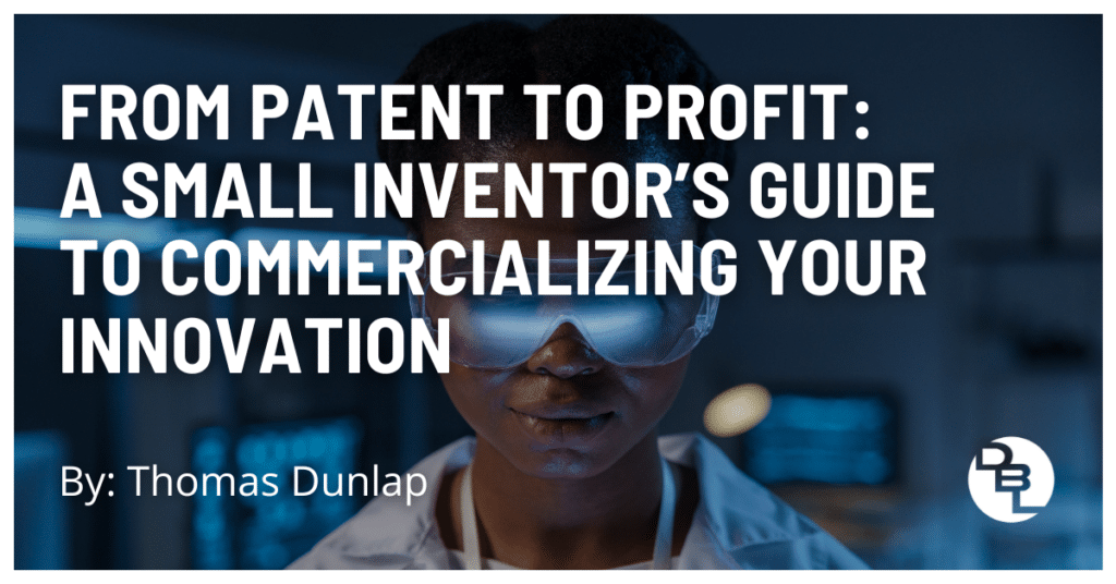 A Small Inventor’s Guide to Commercializing Your Innovation