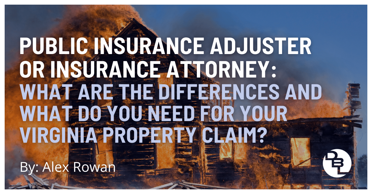 Public Insurance Adjuster or Insurance Attorney for Virginia Property Claim?
