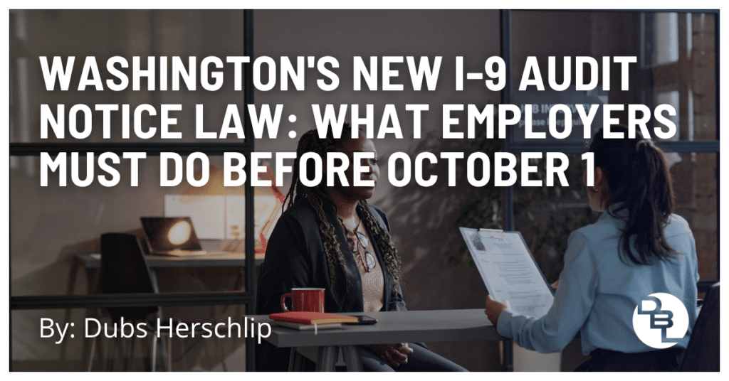 Washington's New I-9 Audit Notice Law: What Employers Must Do Before October 1