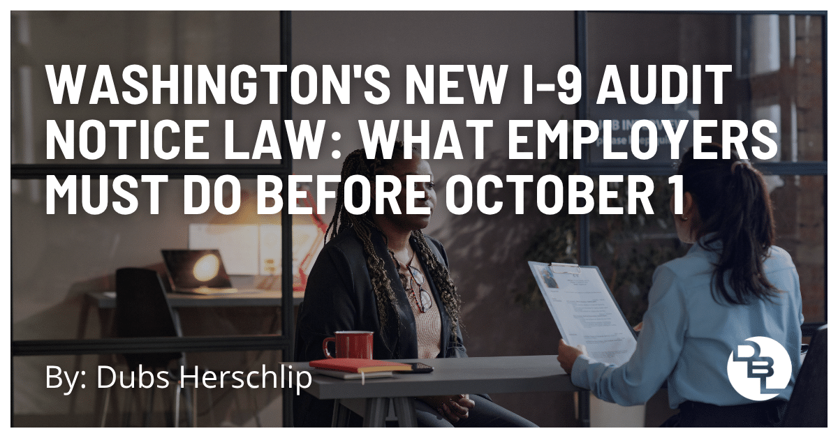 Washington's New I-9 Audit Notice Law: What Employers Must Do Before October 1